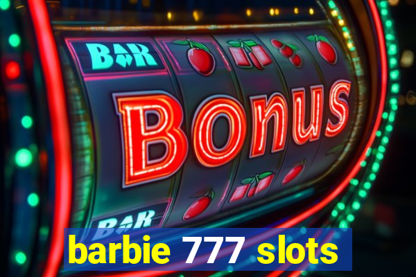 barbie 777 slots